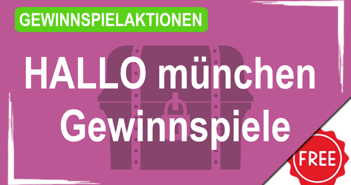 Gewinnspielaktionen HALLO münchen