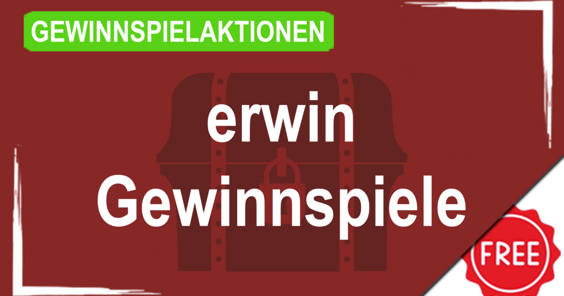 Gewinnspielaktionen erwin