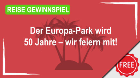 Der Europa-Park wird 50 Jahre – wir feiern mit!