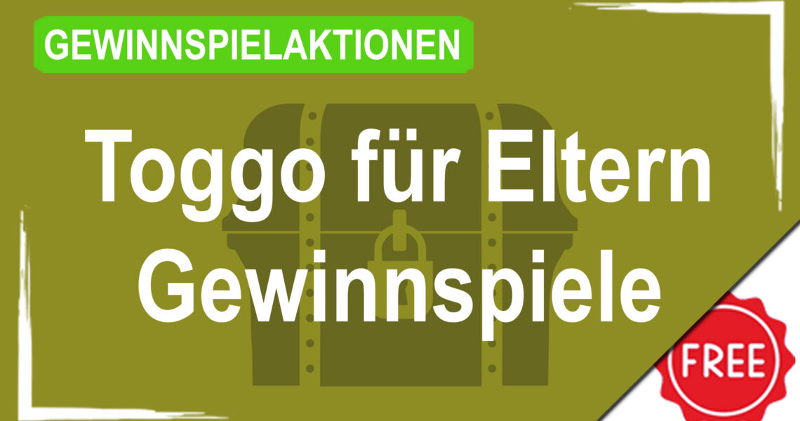 Gewinnspielaktionen Toggo für Eltern