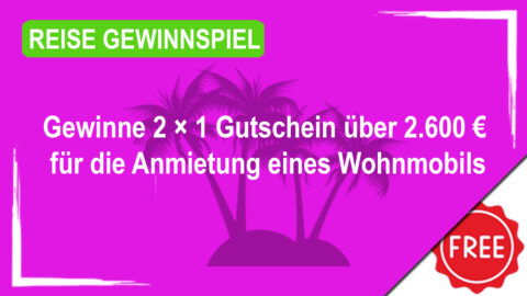 Dein Caravaning-Urlaub wartet: Gewinne 2 × 1 Gutschein über 2.600 € für die Anmietung eines Wohnmobils