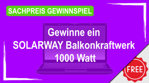 Gewinne ein SOLARWAY Balkonkraftwerk 1000 Watt