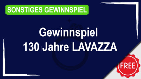Gewinnspiel 130 Jahre LAVAZZA