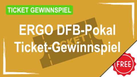 ERGO DFB-Pokal Ticket-Gewinnspiel für das Halbfinale