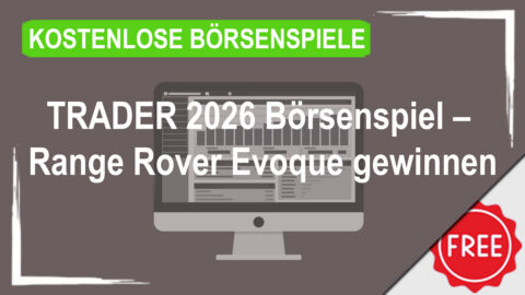 TRADER 2026 Börsenspiel – Range Rover Evoque gewinnen